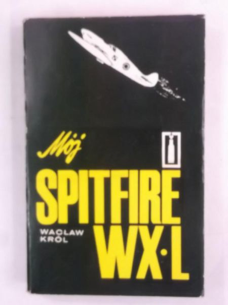 Król Wacław - Mój Spitfire WX-L