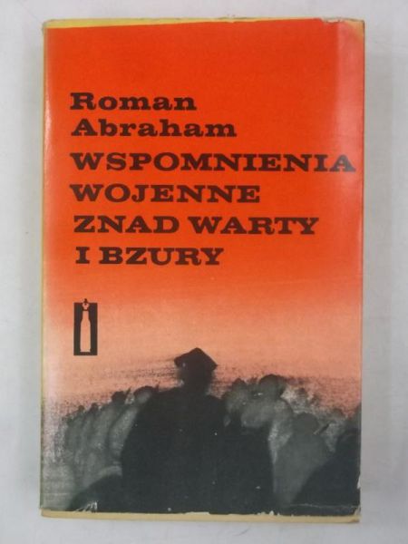 Abraham Roman - Wspomnienia wojenne znad Warty i Bzury