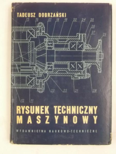 Dobrzański Tadeusz - Rysunek techniczny maszynowy