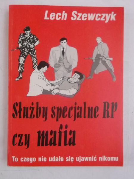 Szewczyk Lech - Służby specjalne RP czy mafia