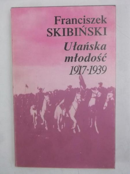 Ułańska młodość 1917-1939