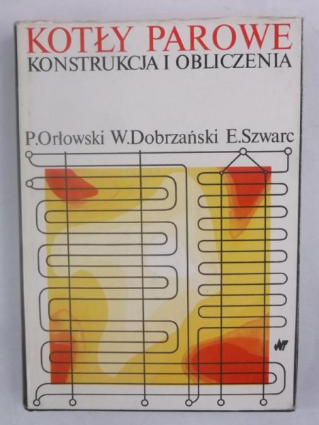 Kotły parowe. Konstrukcja i obliczenia