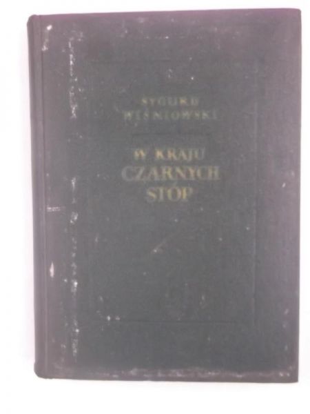 Wiśniowski  - W kraju czarnych stóp oraz inne nowele, obrazki i książki podróżnicze