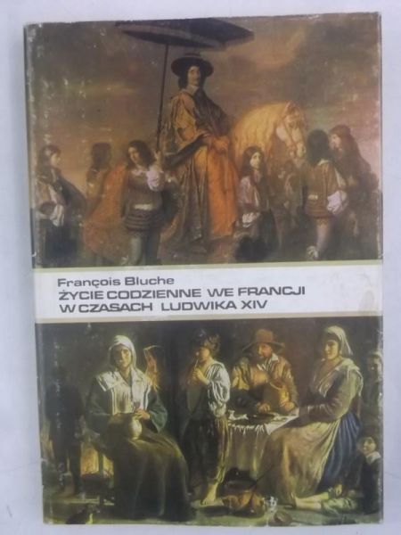 Francois - Życie codzienne we Francji w czasach Ludwika XIV