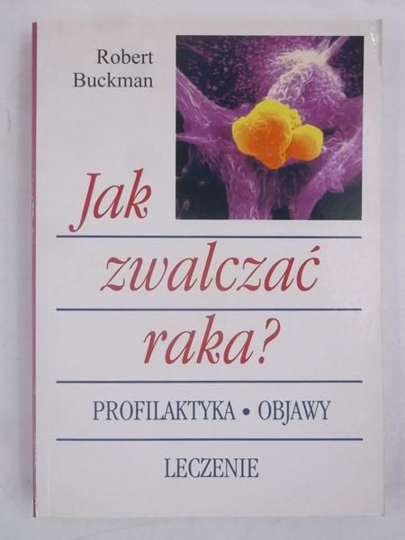 Jak zwalczać raka?