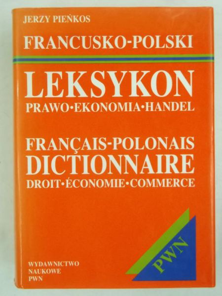 Pieńkos Jerzy - Francusko-polski leksykon: Prawo, ekonomia, handel