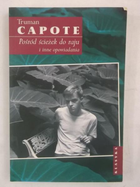 Capote Truman - Pośród ścieżek do raju