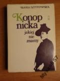 Szypowska KONOPNICKA JAKIEJ NIE ZNAMY Ludzie
