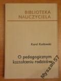 O Pedagogicznym Kształceniu Rodziców