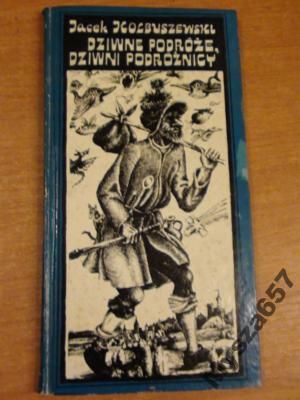 KOLBUSZEWSKI Dziwne podróże, dziwni podróżnicy