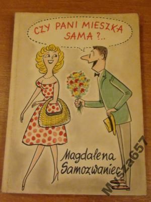 MAGDALENA SAMOZWANIEC Czy pani mieszka sama?