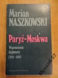 Paryż - Moskwa Wspomnienia Dyplomaty