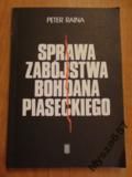Sprawa Zabójstwa Bohdana Piaseckiego