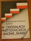 W Oddziałach Partyzanckich I Baonie Skała