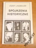 Józef Lindmajer SPOJRZENIA HISTORYCZNE
