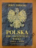 Polska Dwudziestego Wieku 1914 - 1994