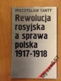 TANTY Rewolucja rosyjska a sprawa polska 1917