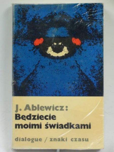 Ablewicz Jerzy - Będziecie moimi świadkami