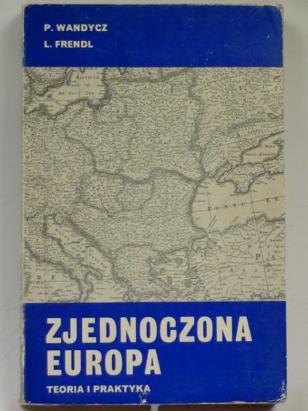 Wandycz Piotr,   - Zjednoczona Europa
