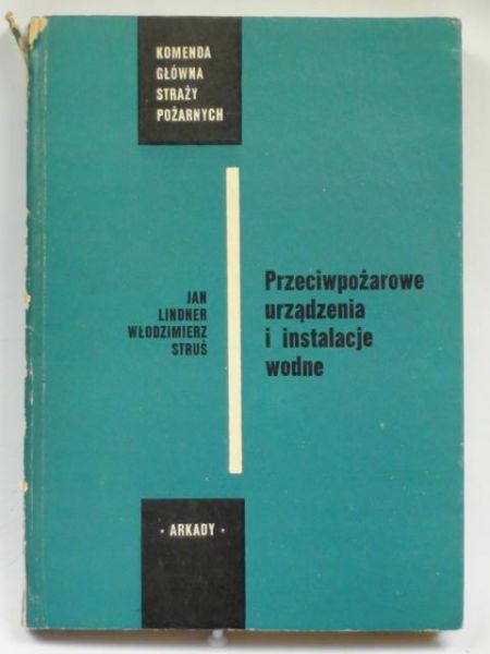 Lindner J.,   - Przeciwpożarowe urządzenia i instalacje wodne