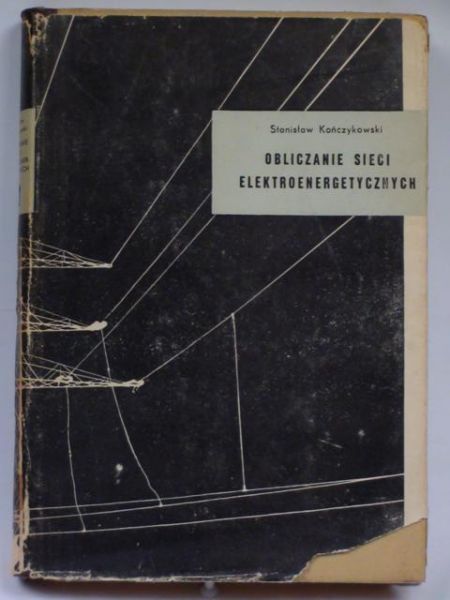 Obliczanie sieci elektroenergetycznych, t. I