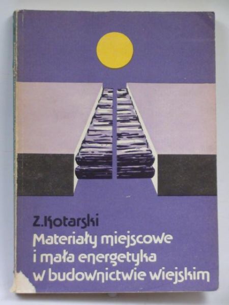 Materiały miejscowe i mała energetyka w budownictwie wiejskim