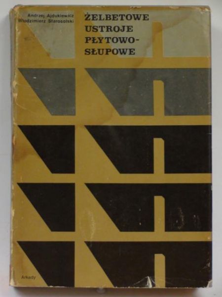 Ajdukiewicz A., Starosolski W. - Żelbetowe ustroje płytowo- słupowe