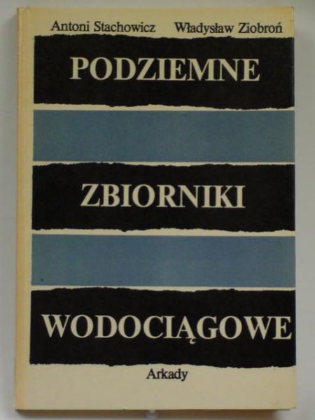 Stachowicz Antoni,   - Podziemne zbiorniki wodociągowe