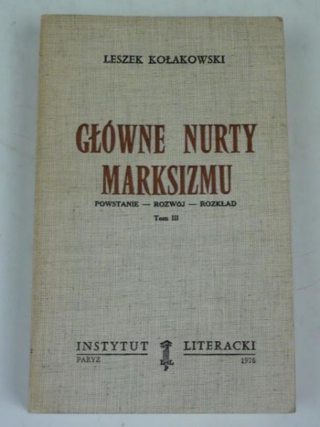 Kołakowski Leszek - Główne nurty marksizmu, t. III
