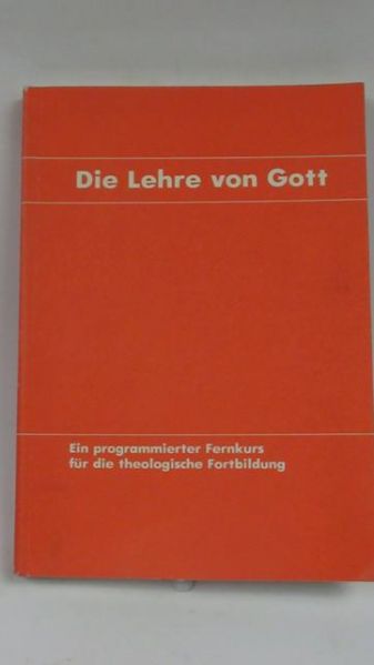 Einführung in die systematische Theologie und die Lehre von Gott
