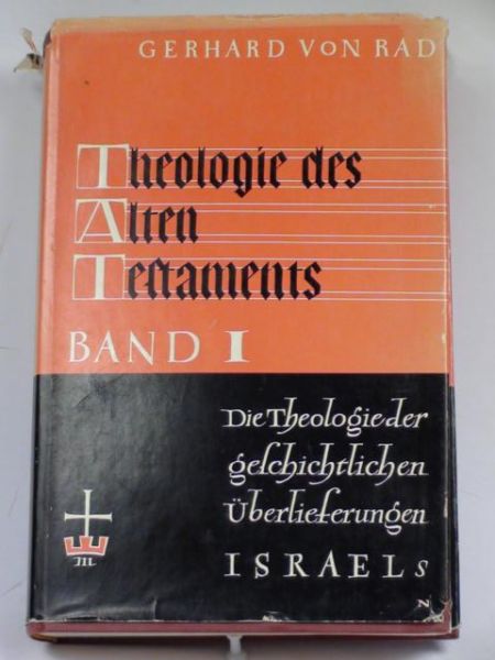 Rad von Gerhard - Theologie des Alten Testament, Band I