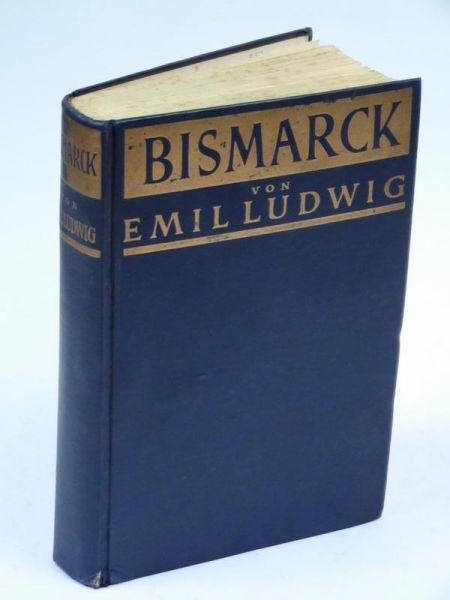 Ludwig Emil - Bismarck:Geschichte eines Kampfers, 1932