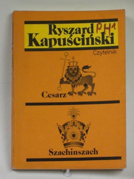 Kapuściński Ryszard - Cesarz. Szachinszach