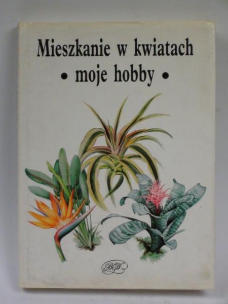 Mieszkanie w kwiatach. Moje hobby