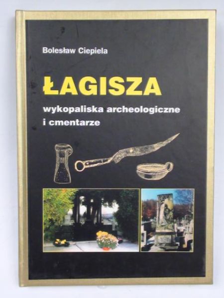 Łagisza: wykopaliska archeologiczne i cmentarze