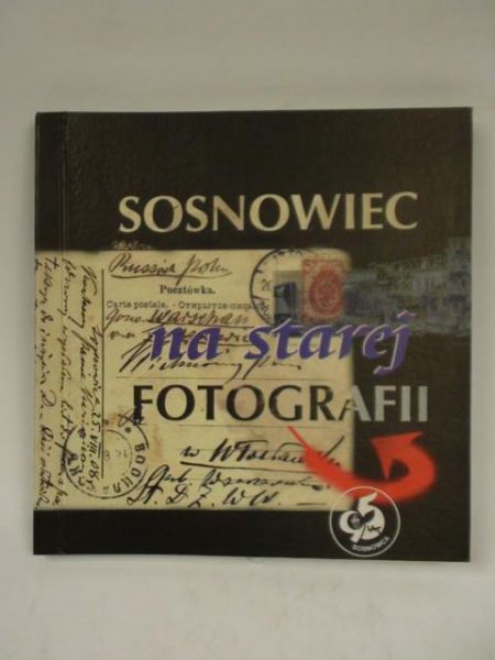 Sosnowiec na starej fotografii