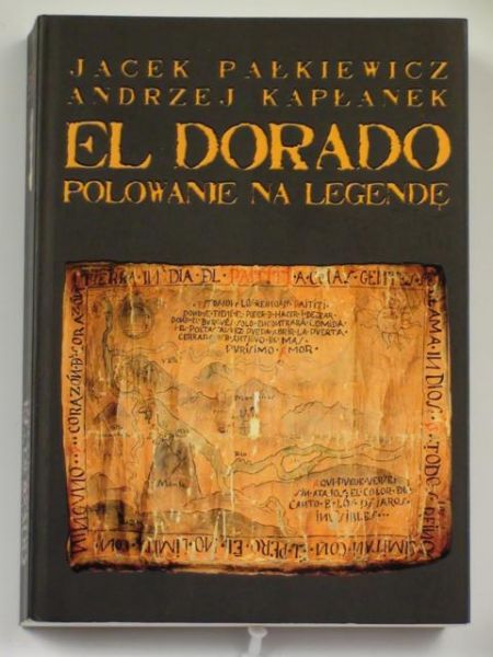 Pałkiewicz Jacek,   - El Dorado. Polowanie na legendę