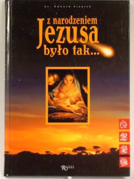 Z narodzeniem Jezusa było tak...