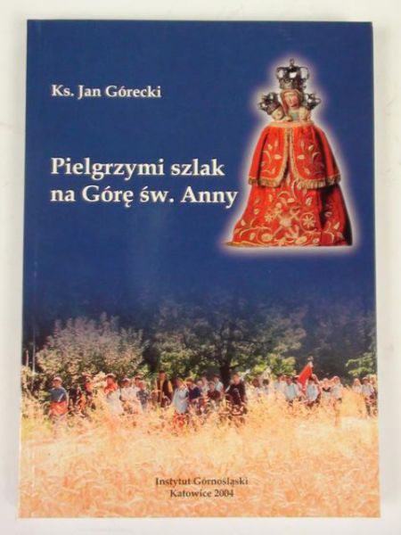 Pielgrzymi szlak na Górę św. Anny