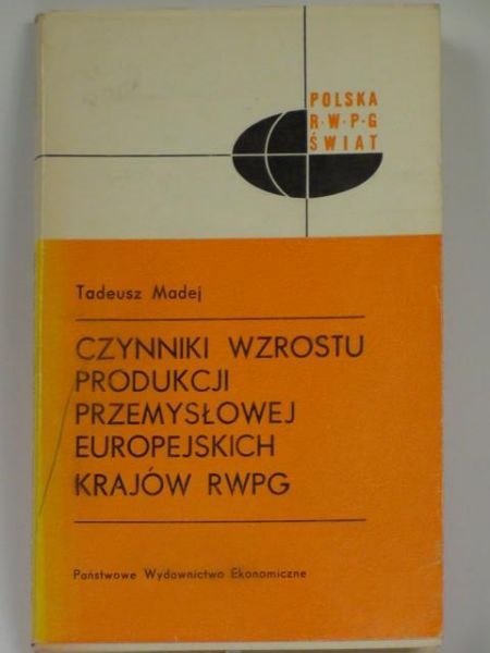 Madej Tadeusz - Czynniki wzrostu produkcji przemysłowej europejskich krajów RWPG