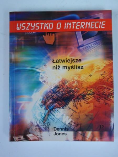Jones Dennis - Wszystko o internecie