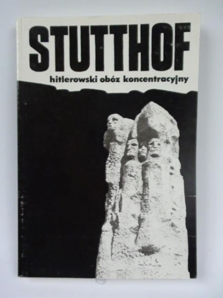 Ciechanowski Konrad  -  Stutthof - hitlerowski obóz koncentracyjny