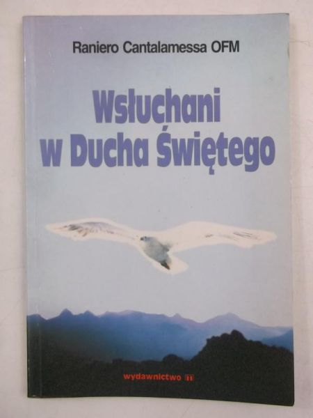 Cantalamessa Raniero - Wsłuchani w Ducha Świętego