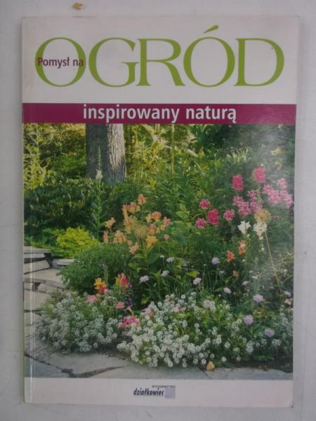 Pomysł na ogród inspirowany naturą