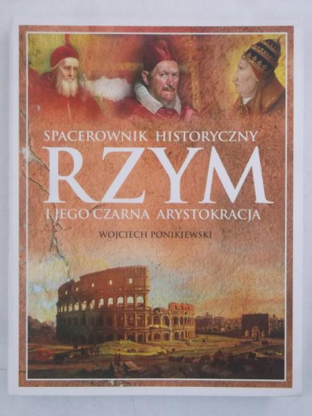 Ponikiewski Wojciech  - Rzym i jego czarna arystokracja