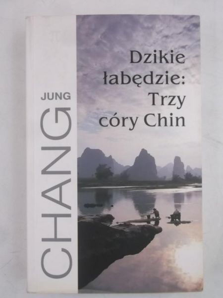 Dzikie łabędzie: Trzy córy Chin