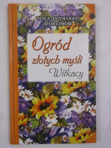Ogród złotych myśli. Witkacy