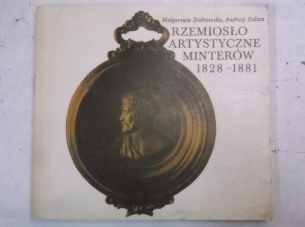 Rzemiosło artystyczne Minterów 1828-1881