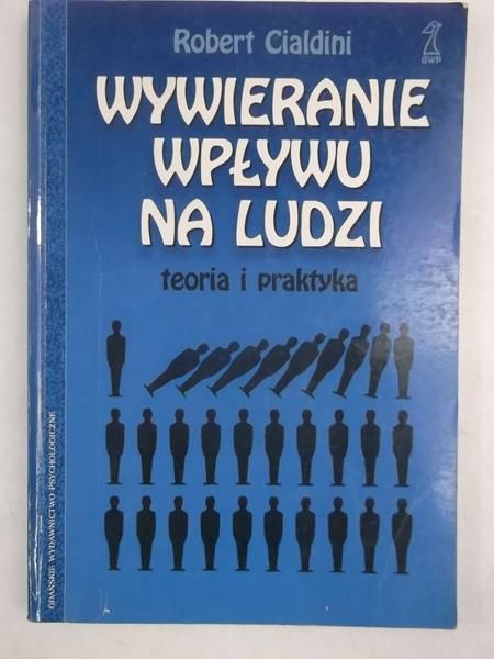 Cialdini Robert - Wywieranie wpływu na ludzi