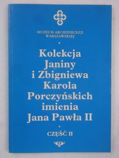 Kolekcja Janiny i Zbigniewa Karola Poraczyńskich imienia Jana Pawła II
